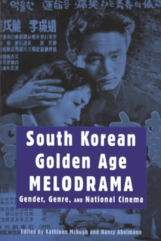 Książka South Korean Golden Age Melodrama Kathleen McHugh