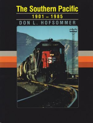 Kniha Southern Pacific, 1901-1985 Don L. Hofsommer