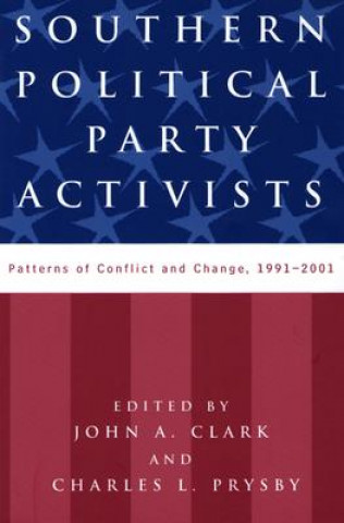 Kniha Southern Political Party Activists John A. Clark