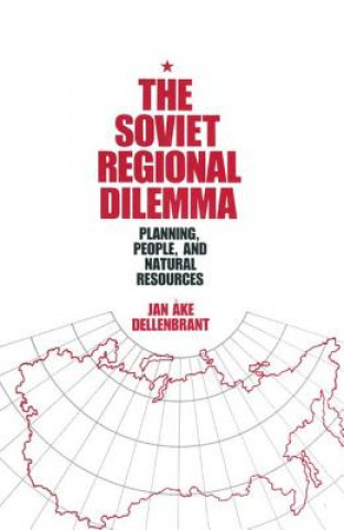 Kniha Soviet Regional Dilemma Jan Ake Dellenbrant
