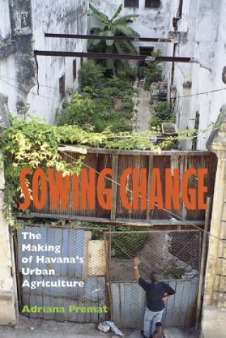 Libro Sowing Change Adriana Premat