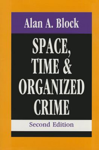 Knjiga Space, Time, and Organized Crime Alan A. Block