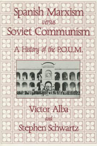 Kniha Spanish Marxism versus Soviet Communism Victor Alba