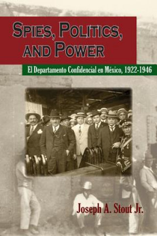 Carte Spies, Politics, and Power Joseph A. Stout