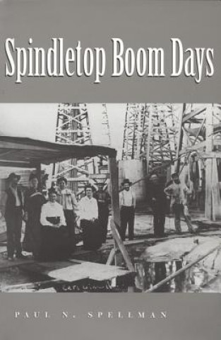 Knjiga Spindletop Boom Days Spellman