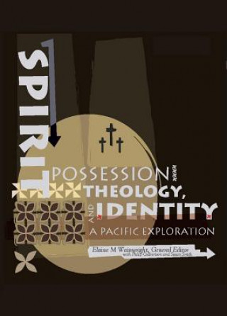 Книга Spirit Possession, Theology and Identity Elaine Wainwright