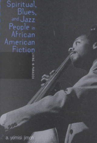 Книга Spiritual, Blues, And Jazz People In Afr A. Yemisi Jimoh