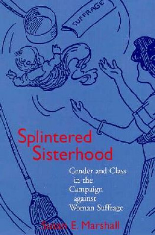 Kniha Splintered Sisterhood Susan E. Marshall