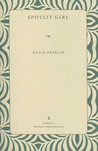 Kniha Spotlit Girl Kevin Oberlin