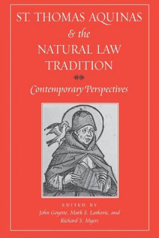 Kniha St. Thomas Aquinas and the Natural Law Tradition John Goyette