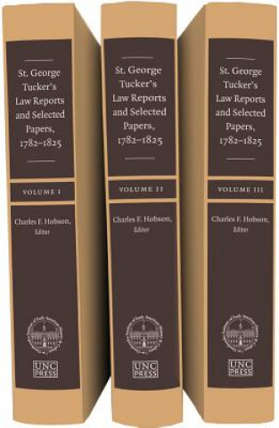 Knjiga St. George Tucker's Law Reports and Selected Papers, 1782-1825 Charles F. Hobson