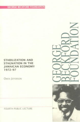 Buch Stabilization and Stagnation in the Jamaican Economy 1972-97 Owen Jefferson