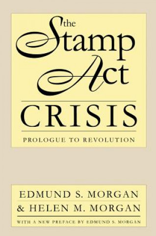 Kniha Stamp Act Crisis Helen M Morgan