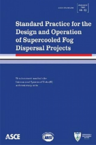 Könyv Standard Practice for the Design and Operation of Supercooled Fog Dispersal Projects American Society of Civil Engineers