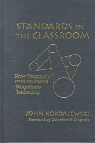 Kniha Standards in the Classroom John Kordalewski