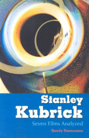 Knjiga Stanley Kubrick Randy Rasmussen