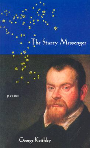 Kniha Starry Messenger, The George Keithley