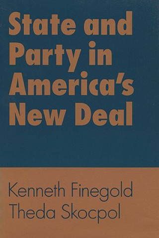 Knjiga State and Party in America's New Deal Theda Skocpol