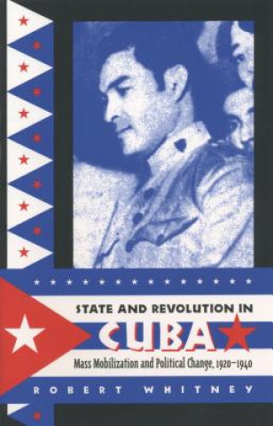 Knjiga State and Revolution in Cuba Robert Whitney