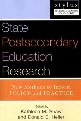 Kniha State Postsecondary Education Research Kathleen M. Shaw