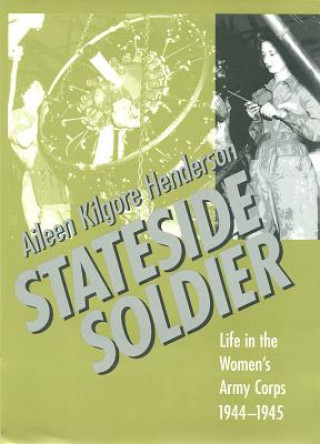 Buch Stateside Soldier Aileen Kilgore Henderson