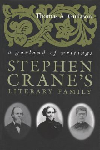 Knjiga Stephen Crane's Literary Family Thomas A. Gullason