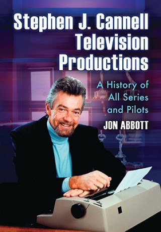 Könyv Stephen J. Cannell Television Productions Jon Abbott