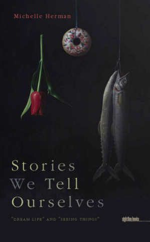 Kniha Stories We Tell Ourselves Michelle Herman