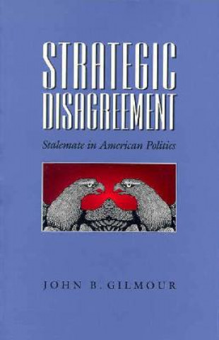 Kniha Strategic Disagreement John B. Gilmour