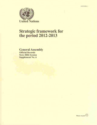 Kniha Strategic Framework for the Period 2012-2013 United Nations: General Assembly