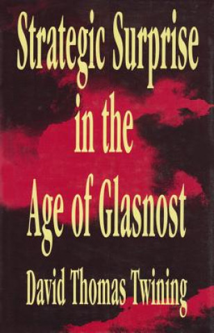 Book Strategic Surprise in the Age of Glasnost David T. Twining