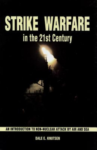 Kniha Strike Warfare in the 21st Century Dale E. Knutsen