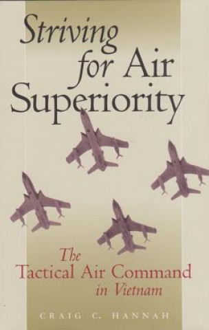 Könyv Striving for Air Superiority Craig C. Hannah