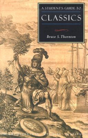 Book Students Guide to Classics Bruce S. Thornton
