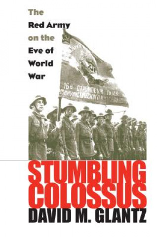 Kniha Stumbling Colossus David M. Glantz