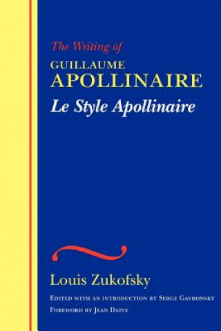 Kniha Le Style Apollinaire Louis Zukofsky