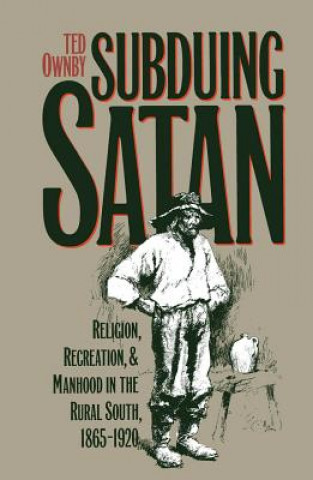 Carte Subduing Satan Ted Ownby