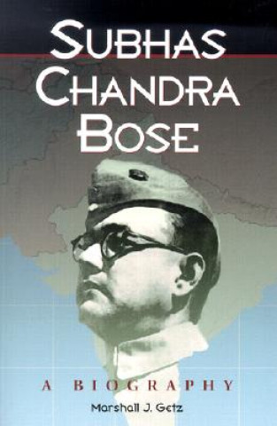 Knjiga Subhas Chandra Bose Marshall J. Getz