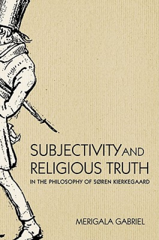 Libro Subjectivity and Religious Truth in the Philosophy of Soren Kierkegaard Merigala Gabriel