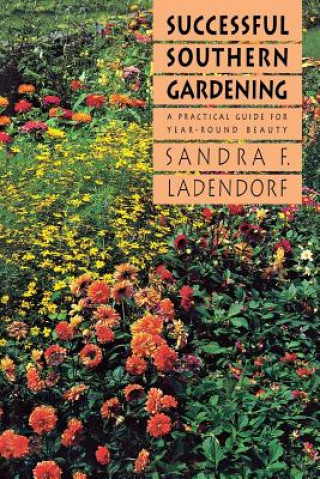 Carte Successful Southern Gardening Sandra F Ladendorf