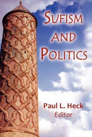 Книга Sufism and Politics Paul L. Heck