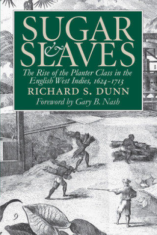 Kniha Sugar and Slaves Richard S. Dunn