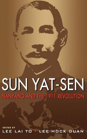 Kniha Sun Yat-Sen, Nanyang and the 1911 Revolution Hock Guan Lee