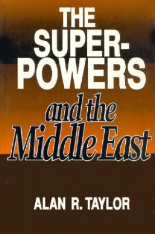Kniha Superpowers and the Middle East Alan R. Taylor