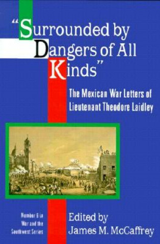 Kniha Surrounded by Dangers of All Kinds James M. McCaffrey