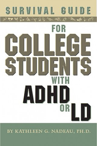 Könyv Survival Guide for College Students with ADHD or LD Kathleen G. Nadeau