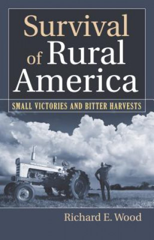 Книга Survival of Rural America Richard E. Wood