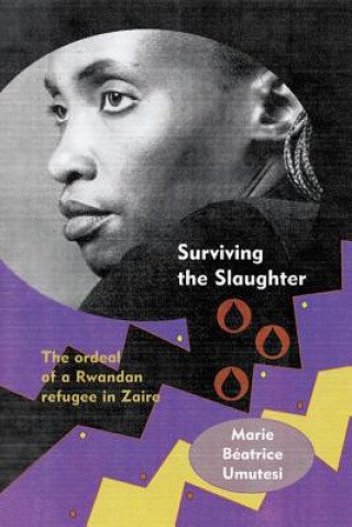 Kniha Surviving the Slaughter Marie Beatrice Umutesi