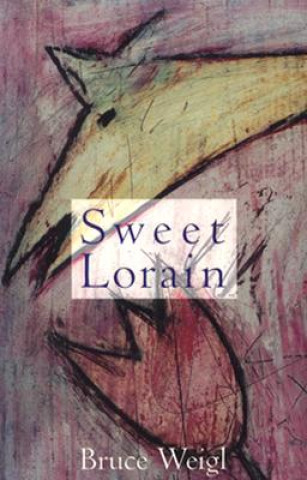 Livre Sweet Lorain Bruce Weigl