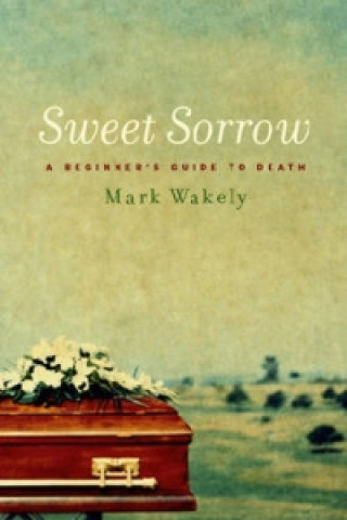 Kniha Sweet Sorrow Mark Wakely